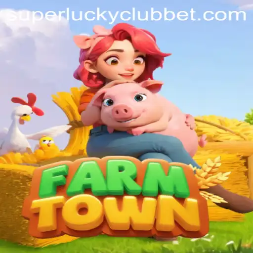 Discover the Thriving World of FarmTown and the Allure of SuperLuckyClub